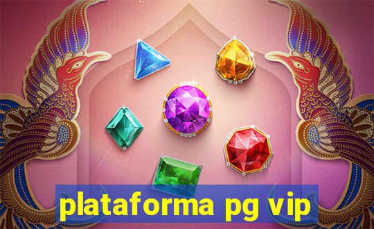 plataforma pg vip